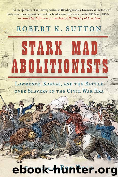 Stark Mad Abolitionists by Robert K. Sutton