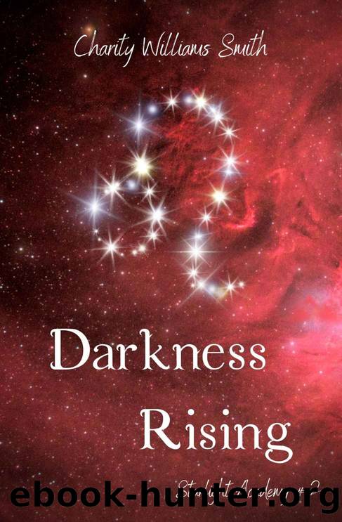Starlight Academy #2: Darkness Rising by Charity Williams Smith