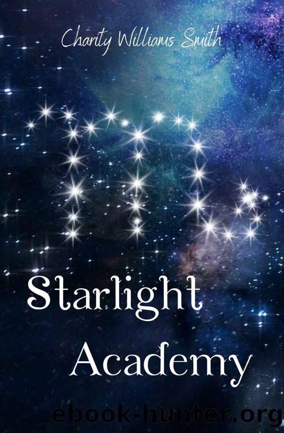 Starlight Academy by Charity Williams Smith