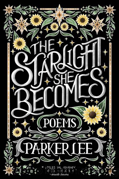 Starlight She Becomes by Parker Lee