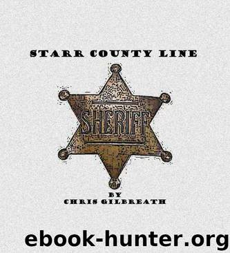 Starr County Line by Chris Gilbreath