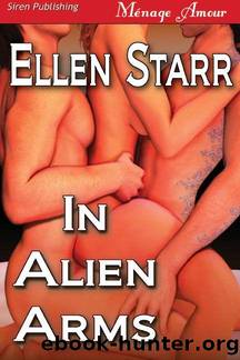 Starr, Ellen - In Alien Arms (Siren Publishing MÃ©nage Amour) by Ellen Starr