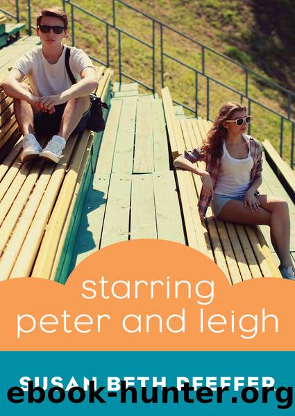 Starring Peter and Leigh by Susan Beth Pfeffer