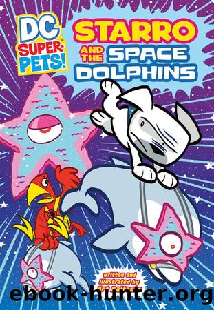 Starro and the Space Dolphins by Art Baltazar