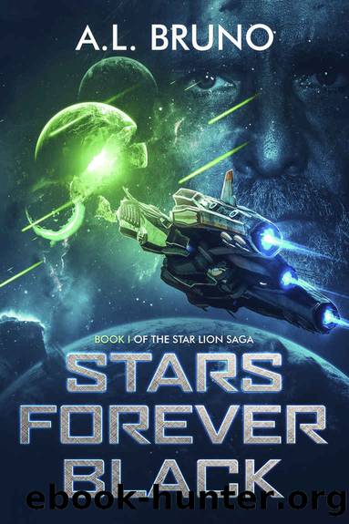 Stars Forever Black: Book I of the Star Lion Saga by A. L. Bruno