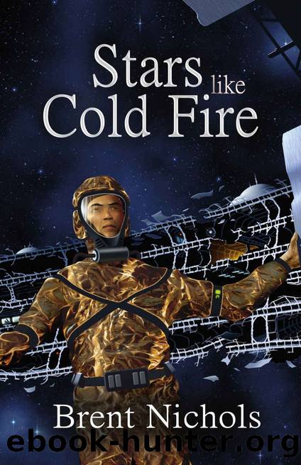 Stars Like Cold Fire by Brent Nichols