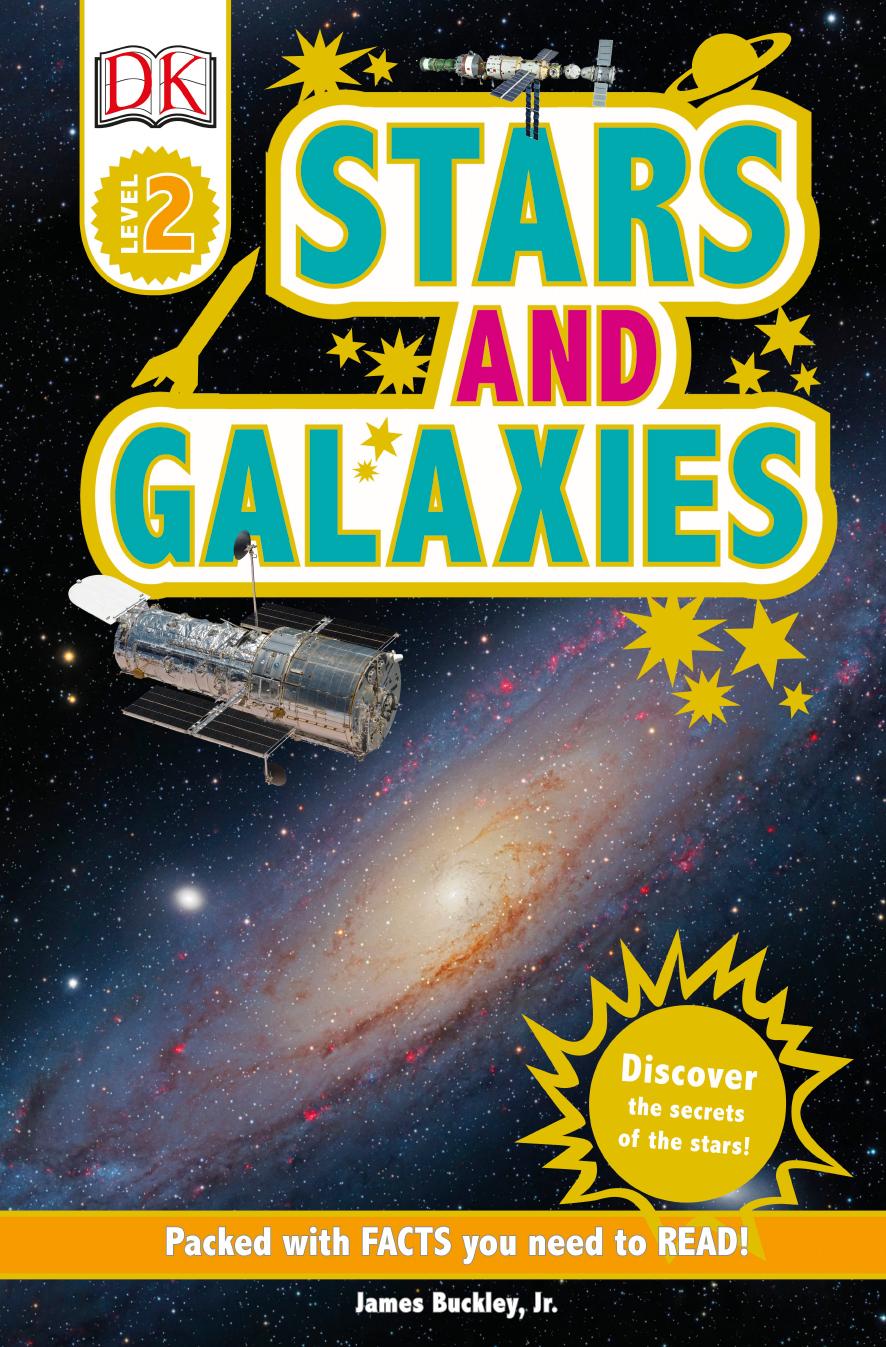 Stars and Galaxies: Discover the Secrets of the Stars (DK Readers Level 2) by James Buckley Jr