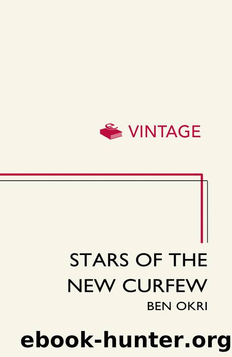 Stars of the New Curfew by Ben Okri