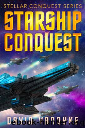 Starship Conquest by David VanDyke