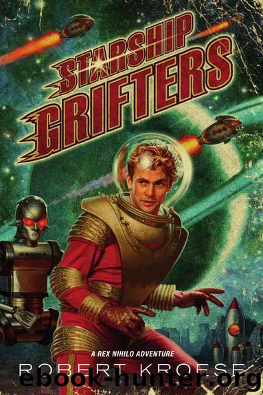 Starship Grifters (A Rex Nihilo Adventure) by Kroese Robert