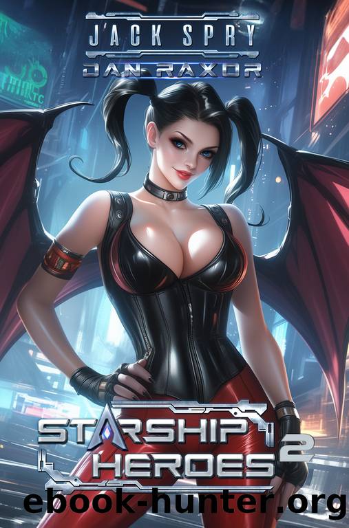 Starship Heroes 2 (Galactic Dreams) by Jack Spry & Dan Raxor