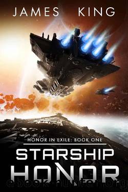 Starship Honor (Honor in Exile Book 1) by Joshua James & SD King