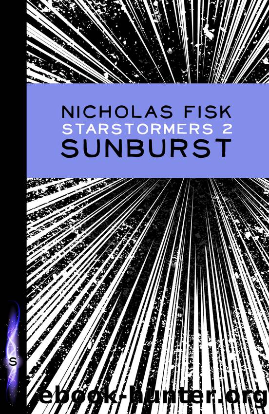 Starstormers 2: Sunburst by Nicholas Fisk