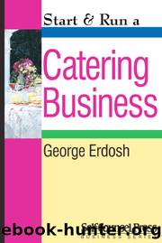 Start & Run a Catering Business by George Erdosh