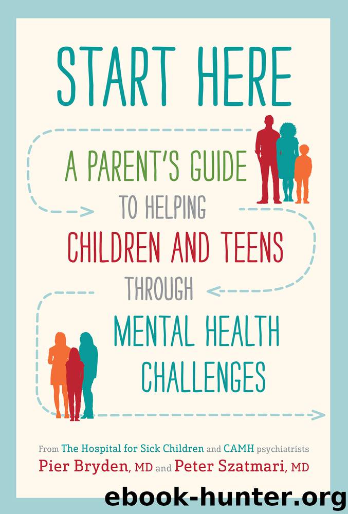 Start Here by Pier Bryden M.D. & Peter M.D. Szatmari