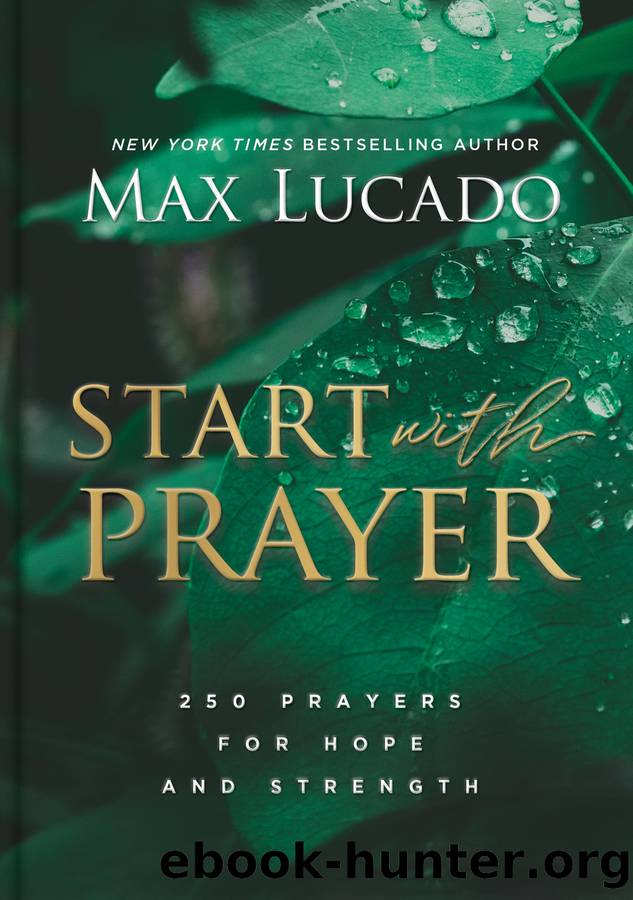 Start With Prayer by Max Lucado