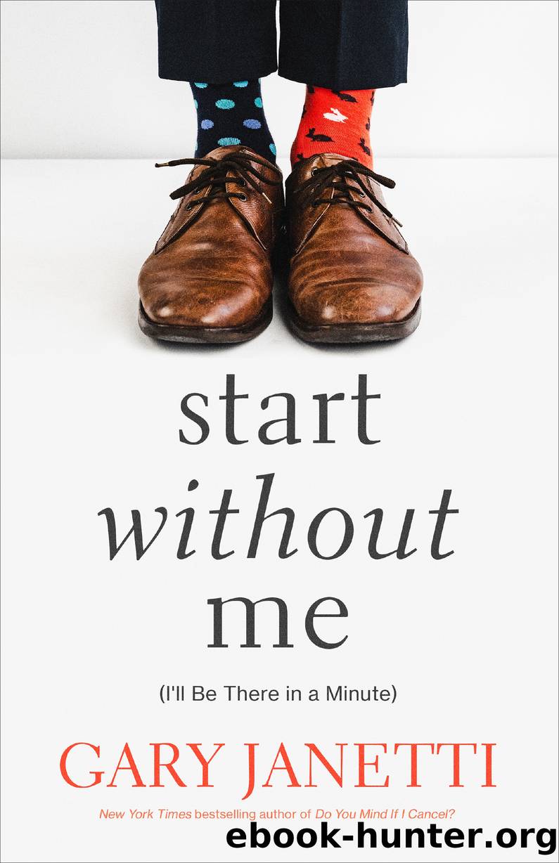 Start Without Me by Gary Janetti