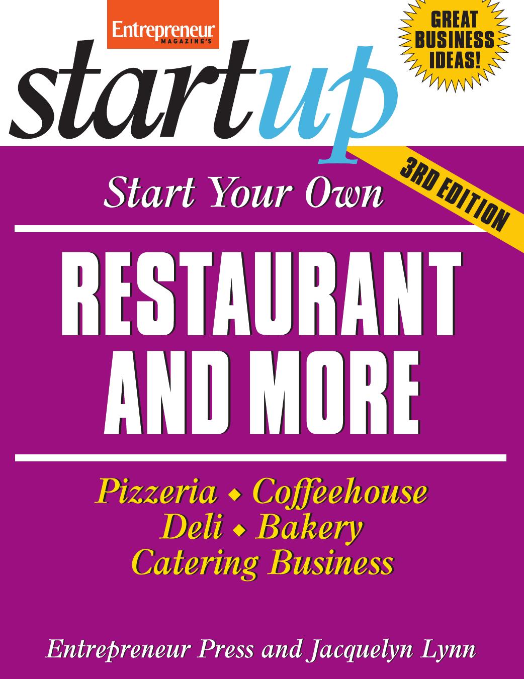 Start Your Own Restaurant Business and More: Pizzeria, Coffeehouse, Deli, Bakery, Catering Business by Jacquelyn Lynn