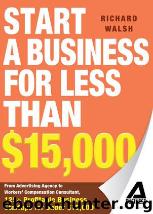 Start a Business for Less Than $15,000 by Richard Walsh