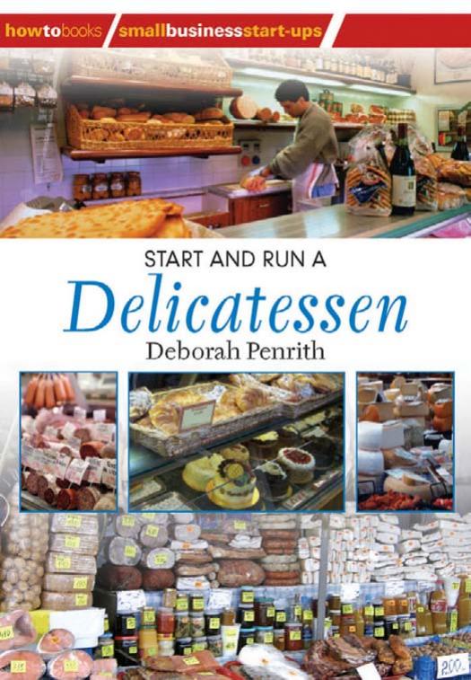 Start and Run a Delicatessen (Small Business Starters Series) by Deborah Penrith