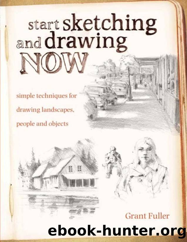Start sketching and drawing now : simple techniques for drawing landscapes, people and objects - PDFDrive.com by Grant Fuller