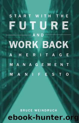 Start with the Future and Work Back by Weindruch Bruce;