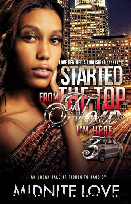 Started From the Top Now I'm Here 3 by Midnite Love