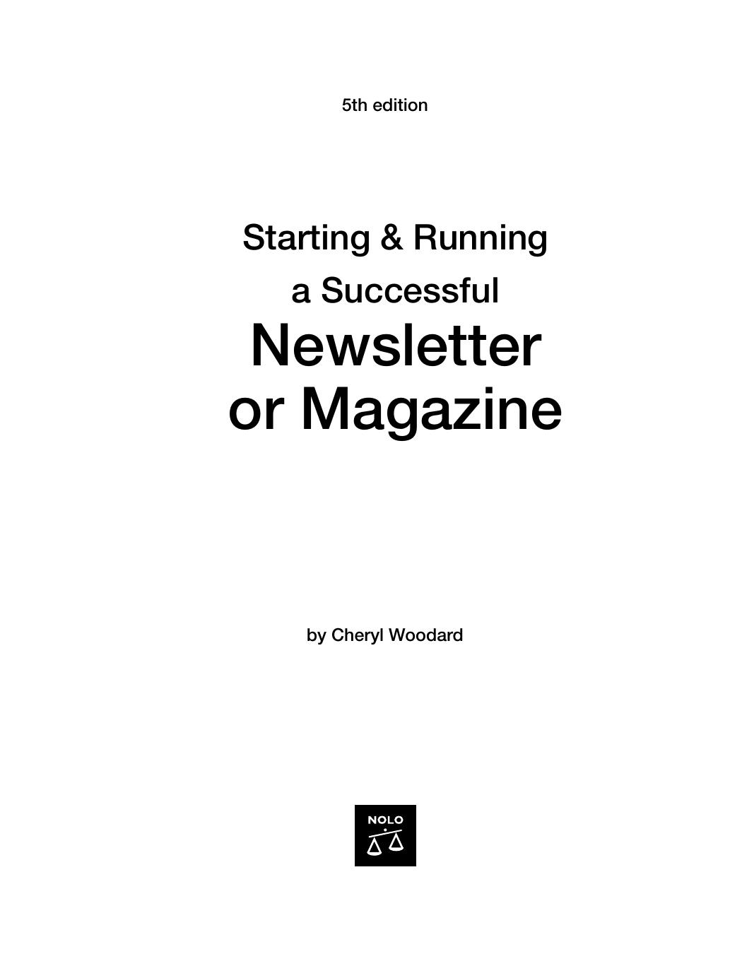 Starting & Running a Successful Newsletter or Magazine by Cheryl Woodard (Nolo)