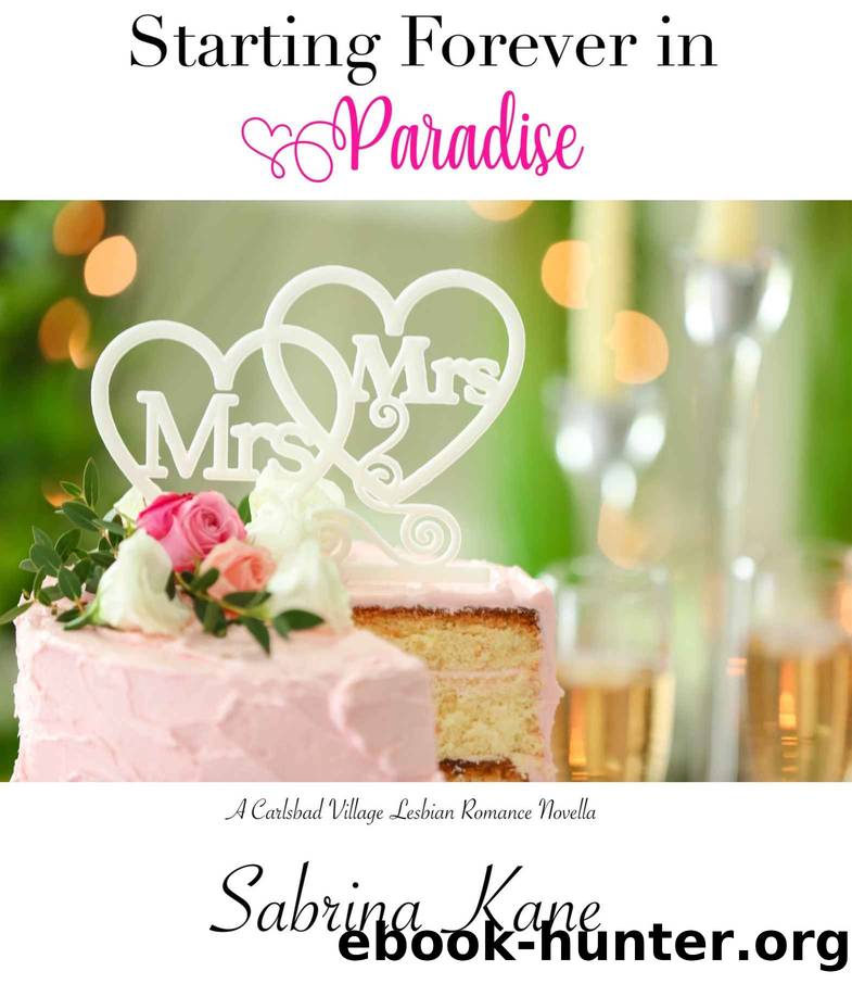 Starting Forever in Paradise: A Carlsbad Village Lesbian Romance Novella by Sabrina Kane