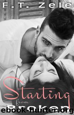 Starting From Broken by F.T. Zele