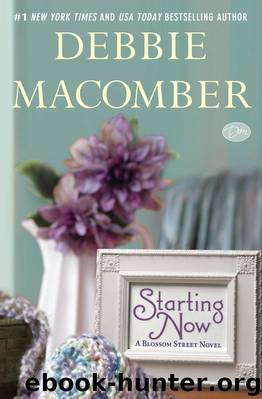 Starting Now: A Blossom Street Novel by Debbie Macomber