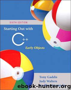 Starting Out With C++: Early Objects by Tony Gaddis; Judy Walters; Godfrey Muganda