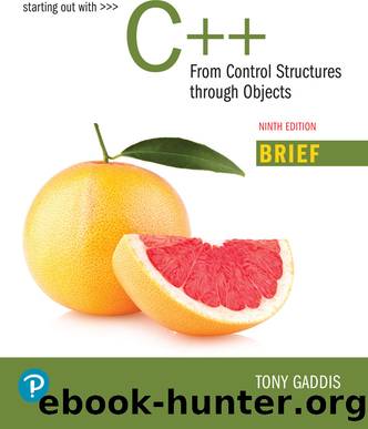 Starting Out with C++: From Control Structures through Objects, Brief Edition, 9e by Tony Gaddis