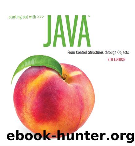 Starting Out with Java: From Control Structures through Objects, 7e by Tony Gaddis
