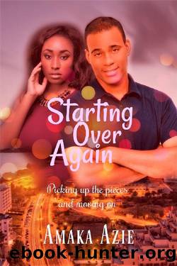 Starting Over Again by Amaka Azie