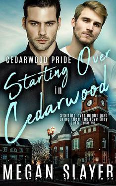 Starting Over in Cedarwood (Cedarwood Pride) by Megan Slayer