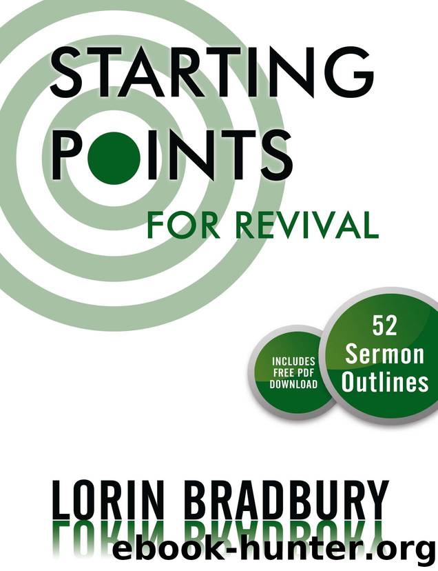 Starting Point for Revival: 52 Sermon Outlines by Bradbury Lorin