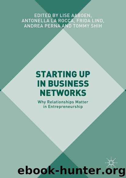 Starting Up in Business Networks by Lise Aaboen Antonella La Rocca Frida Lind Andrea Perna & Tommy Shih