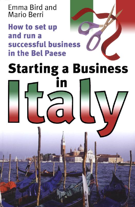 Starting a Business in Italy: How to Set Up And Run a Successful Business in the Bel Paese by Emma Bird Mario Berri