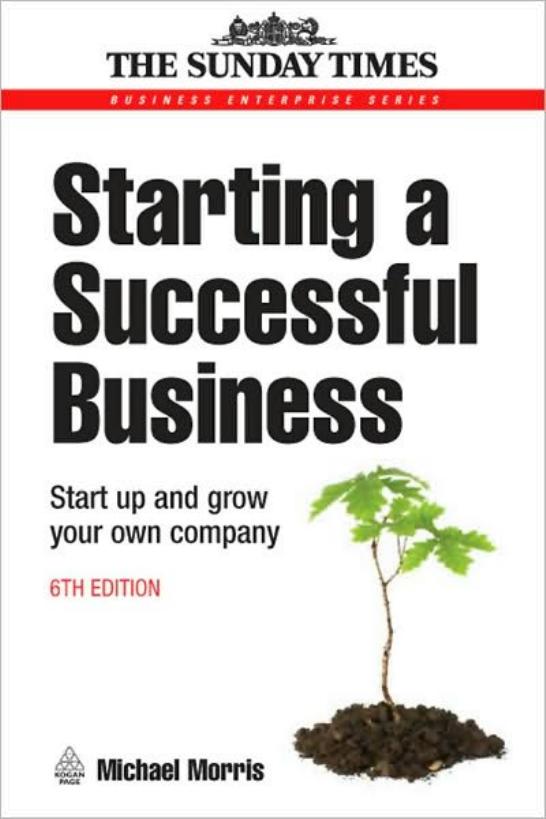 Starting a Successful Business: Start Up and Grow Your Own Company by Morris M