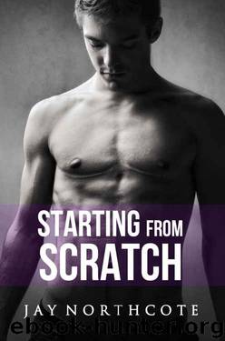 Starting from Scratch (Housemates Book 5) by Jay Northcote