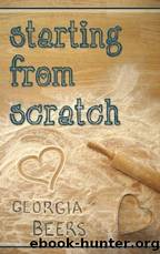 Starting from Scratch by Georgia Beers