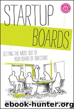 Startup Boards: Getting the Most Out of Your Board of Directors by Feld Brad & Ramsinghani Mahendra