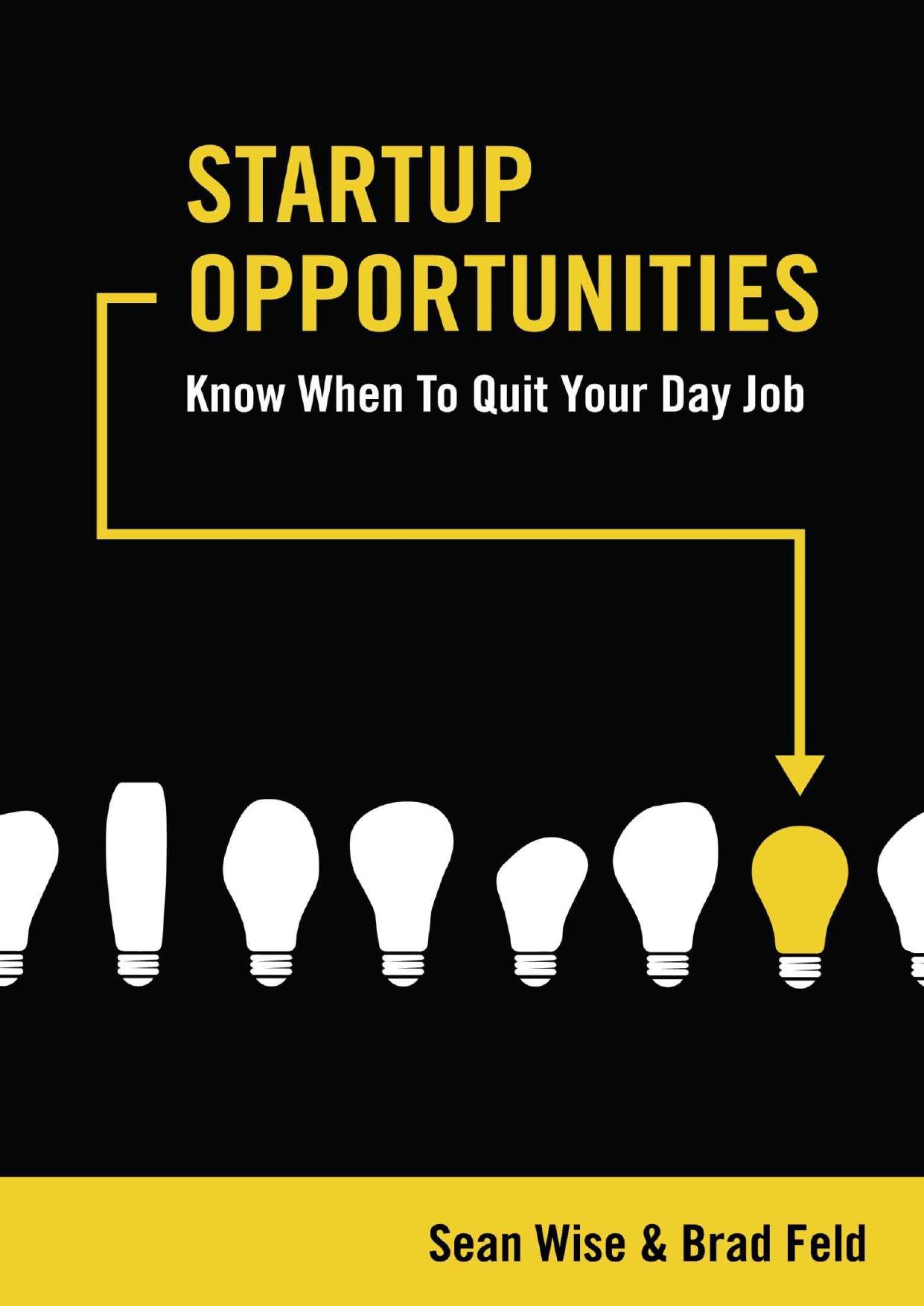 Startup Opportunities: Know When to Quit Your Day Job by Unknow