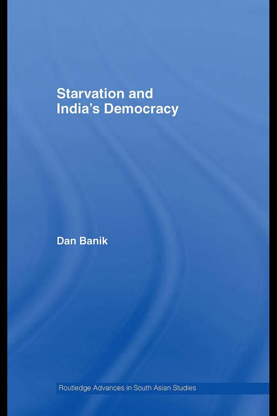 Starvation and India's Democracy by Dan Banik