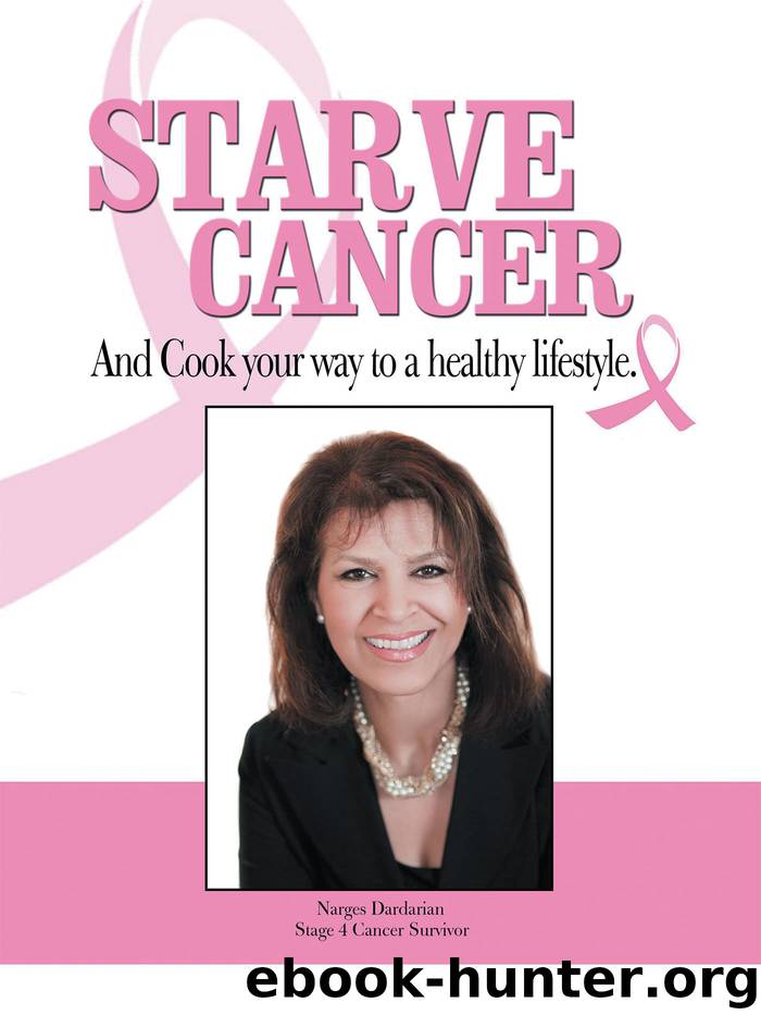 Starve Cancer and Cook Your Way to a Healthy Lifestyle by narges dardarian