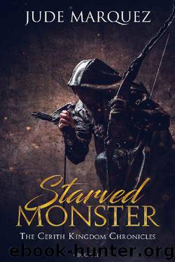 Starved Monster: MM Medieval Romance (Cerith Kingdom Chronicles Book 2) by Jude Marquez