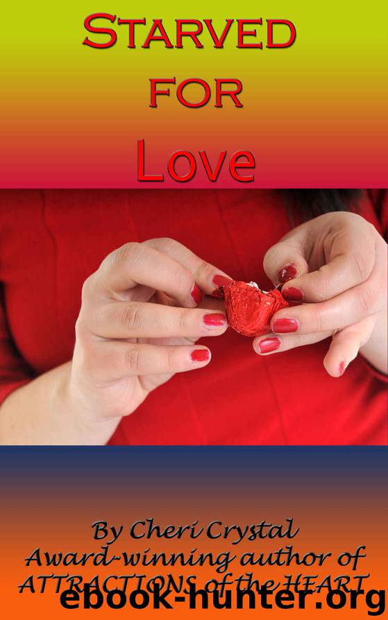 Starved for Love by Cheri Crystal