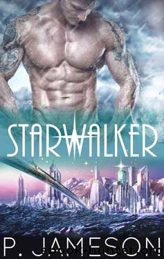 Starwalker (Starborn 1) (Sci-Fi Fantasy Romance) by P. Jameson