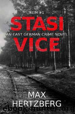 Stasi Vice: An East German crime novel (Reim Book 1) by Max Hertzberg